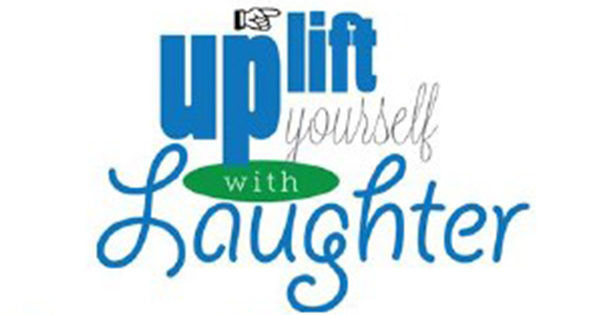 uplift yourself with laughter.