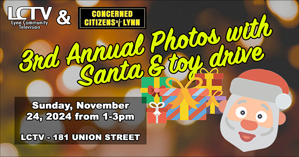 Join us for the 3rd Annual Photos with Santa and Toy Drive! Get your holiday cheer on November 24, 2024, from 1-3 pm at LCTV, located at 181 Union Street. This festive event is brought to you by LCTV and Concerned Citizens of Lynn. Don't miss out on capturing magical moments with Santa while supporting a great cause!