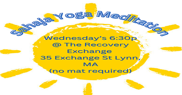Bright Yellow Sunburst: "Join Us for Sahaja Yoga Meditation! Every Wednesday at 6:30 PM. Location: The Recovery Exchange, 35 Exchange St, Lynn, MA. No Mat Needed!.