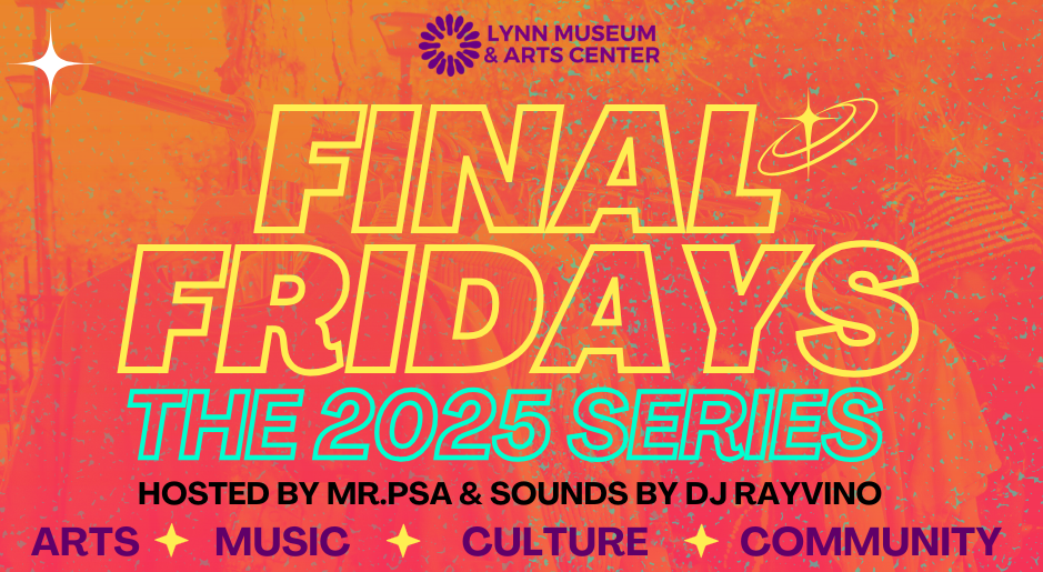 Featured image for “Final Fridays 2025: Celebrating Young Creative Voices in Downtown Lynn”