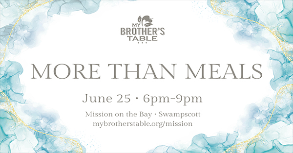 Vibrant blue and gold-bordered invite for our “More Than Meals” community night, June 25, 6-9pm at Mission on the Bay, Swampscott—join us to celebrate local impact and connection! Learn more at mybrotherstable.org/mission.