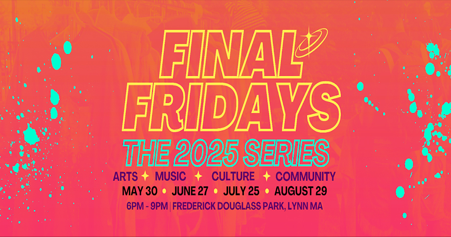 Vibrant poster with bold yellow and pink “Final Fridays” text—join our Lynn community for arts, music & culture this summer at the park!.