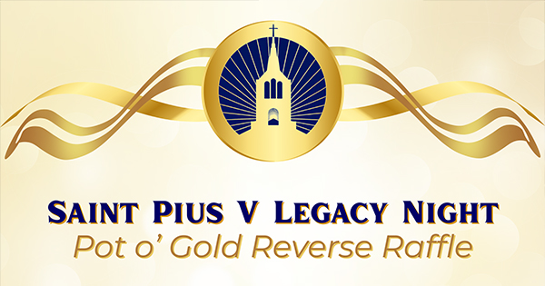 A lively graphic featuring a gold and blue church emblem, sparkling ribbons, and bold “Saint Pius V Legacy Night Pot o’ Gold Reverse Raffle” text, radiating Essex County spirit.