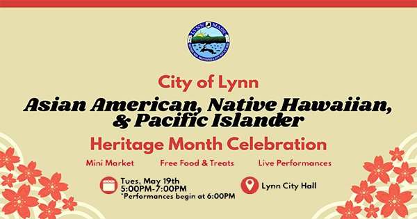 A flyer for the City of Lynn’s Asian American, Native Hawaiian, and Pacific Islander Heritage Month Celebration. The event is on Tuesday, May 19th, 5–7 PM at Lynn City Hall, with a mini market, food, and performances.
