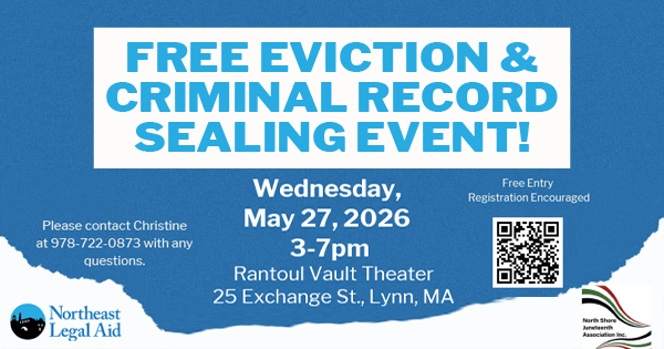 A digital flyer announces a free eviction and criminal record sealing event on May 27, 2026, from 3-7pm at Rantoul Vault Theater, Lynn, MA. Includes contact info, QR code, and logos of Northeast Legal Aid and North Shore Juneteenth Association.