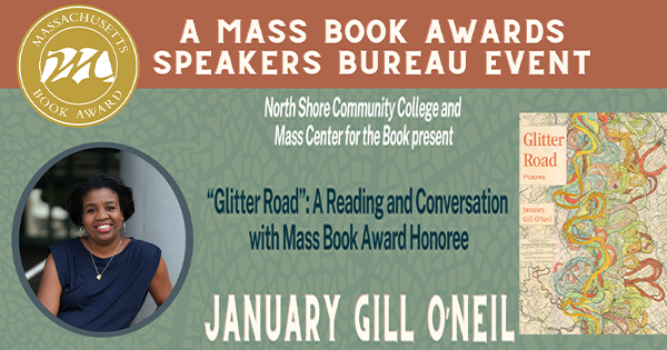 Promotional banner for a Mass Book Awards Speakers Bureau event featuring January Gill O’Neil and her book “Glitter Road.” Includes her photo, event details, and logos for Massachusetts Book Award and Mass Center for the Book.