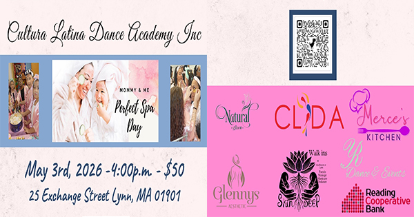 Event flyer for Cultura Latina Dance Academy Inc. promotes a "Mommy & Me Perfect Spa Day" on May 3, 2026, at 25 Exchange Street, Lynn, MA, with sponsor logos and a QR code on a pink and cream background.