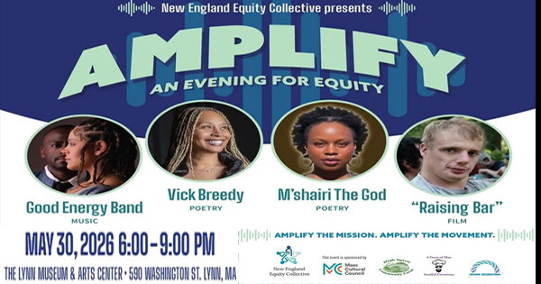 Event flyer for "AMPLIFY: An Evening for Equity" with photos of four performers: Good Energy Band, Vick Breedy, M’shairi The God, and "Raising Bar" film. Event is May 30, 2026, 6–9 PM, at The Lynn Museum & Arts Center.