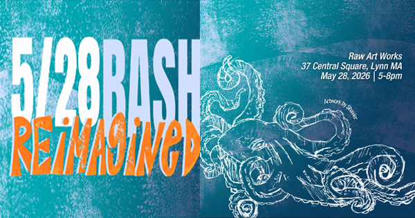 Event graphic for the 5/28 Bash Reimagined at Raw Art Works, 37 Central Square, Lynn, MA, on May 28, 2026, from 5-8pm. Background features a stylized blue octopus drawing.