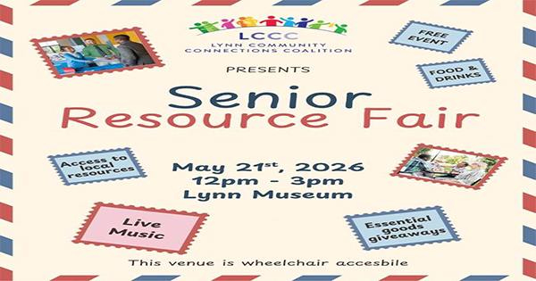 A flyer for the Lynn Community Connections Coalition's Senior Resource Fair on May 21, 2026, from 12 pm to 3 pm at Lynn Museum. Includes event details, images, and notes wheelchair accessibility.