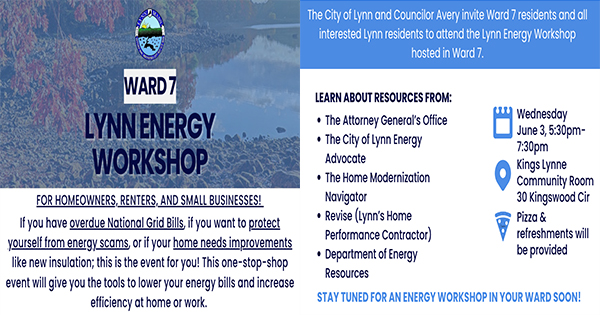 Flyer for the Ward 7 Lynn Energy Workshop. It includes event details, such as date, time, location, and available resources. The flyer highlights help with overdue bills, energy savings, and home improvements.