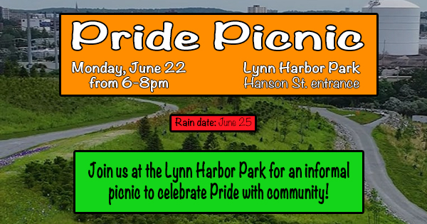 A flyer for a Pride Picnic at Lynn Harbor Park. It states the event is on Monday, June 22 from 6–8pm at the Hanson St. entrance. A red box notes "Rain date: June 25." A green box invites all to celebrate Pride with community.