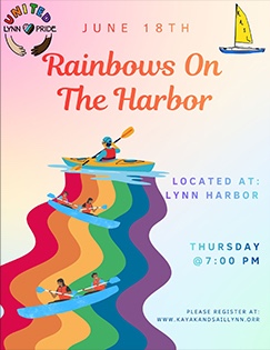 A poster for "Rainbows On The Harbor" shows people kayaking on a rainbow path over water. Event is June 18th, 7:00 PM at Lynn Harbor. Includes registration info and a small sailboat illustration.