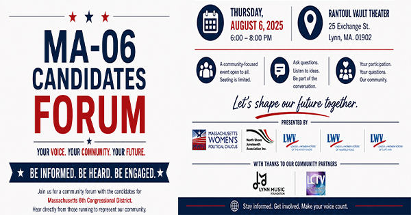 MA-06 Candidates Forum event flyer with date, time, location, sponsor logos, and details for a community forum where voters can meet MA-06 Congressional District candidates, ask questions, and engage in discussion.