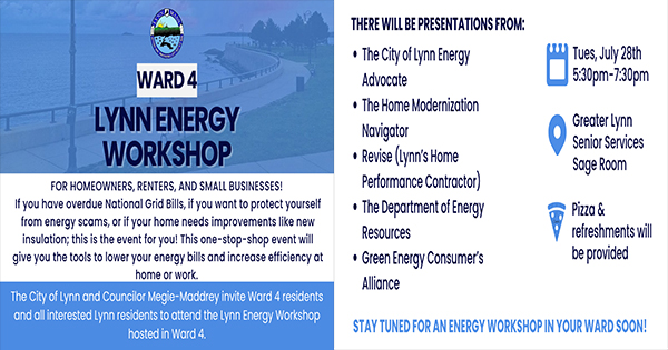 Flyer for the Ward 4 Lynn Energy Workshop with event details, topics such as home modernization and energy savings, date, time, location, pizza and refreshments noted, and a call for Lynn residents to attend for lower energy bills.