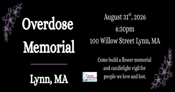 Black flyer with floral accents announces an Overdose Memorial in Lynn, MA on August 31, 2026, at 6:30pm, 100 Willow Street. Text invites community to build a flower memorial and candlelight vigil for people lost to overdose.