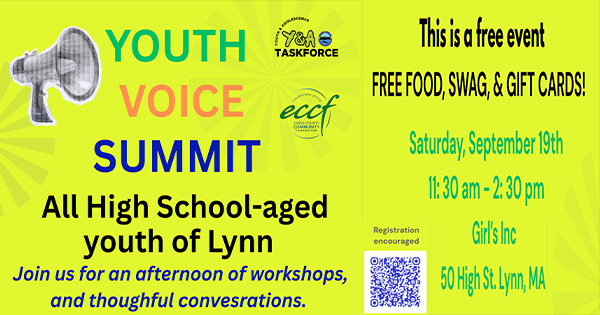 Flyer for “Youth Voice Summit” at Girls Inc., 50 High St, Lynn, MA, on Saturday, September 19th, 11:30 am–2:30 pm. For high school-aged youth; free event with food, swag, and gift cards. Logos, QR code, and event details included.