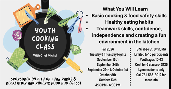 A youth cooking class flyer features kitchen utensils around a frying pan. Text provides class dates, location, cost, skills taught, and contact info. It is sponsored by the City of Lynn Parks & Recreation and Phoenix Food Hub.