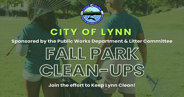 Two people with rakes stand in a park. Text reads: “City of Lynn Fall Park Clean-Ups. Sponsored by the Public Works Department & Litter Committee. Join the effort to Keep Lynn Clean!” The Lynn city seal is at the top.