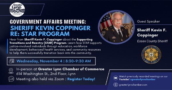 Announcement for a Greater Lynn Chamber of Commerce government affairs meeting featuring Sheriff Kevin F. Coppinger discussing the STAR program on Wednesday, November 4, from 8:30-9:30 AM at the Greater Lynn Chamber of Commerce or via Zoom.