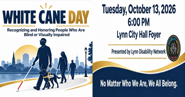 Event flyer for White Cane Day on Tuesday, October 13, 2026, at 6:00 PM at the Lynn City Hall Foyer, presented by the Lynn Disability Network.